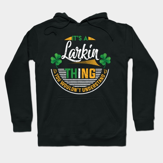 It's A Larkin Thing You Wouldn't Understand Hoodie by Cave Store